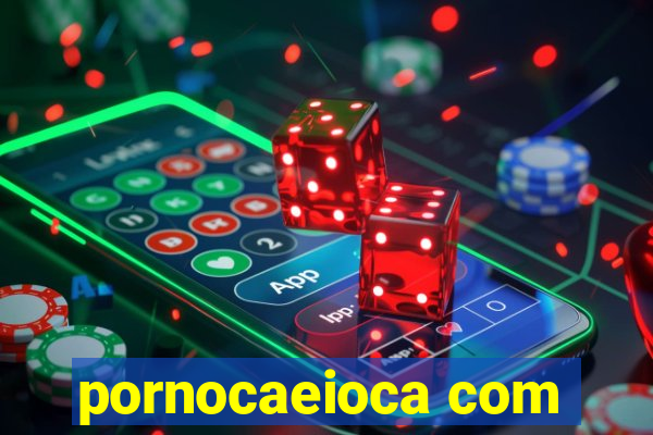 pornocaeioca com